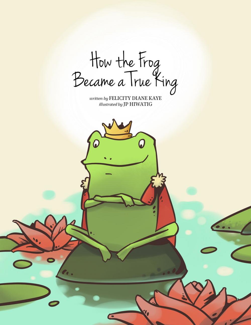 Big bigCover of How The Frog became a True King