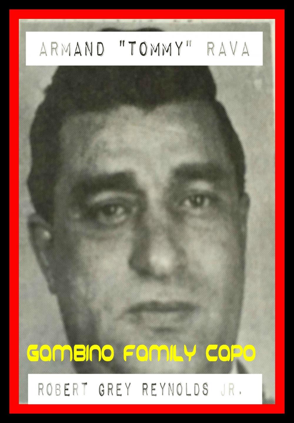 Big bigCover of Armand "Tommy" Rava Gambino Family Capo