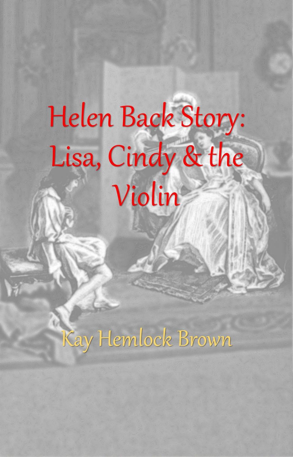 Big bigCover of Helen BackStory: Lisa, Cindy, and the Violin