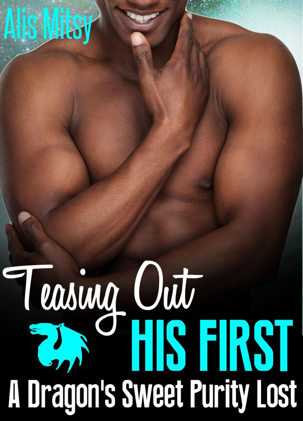 Big bigCover of Teasing Out His First: A Dragon’s Sweet Purity Lost