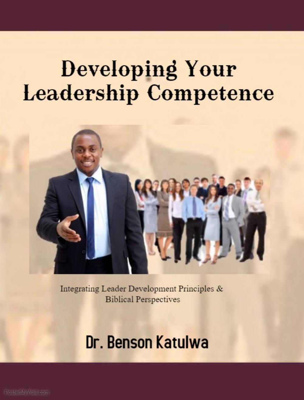 Big bigCover of Developing Your Leadership Competence: Integrating Leader Development Principles & Biblical Perspectives