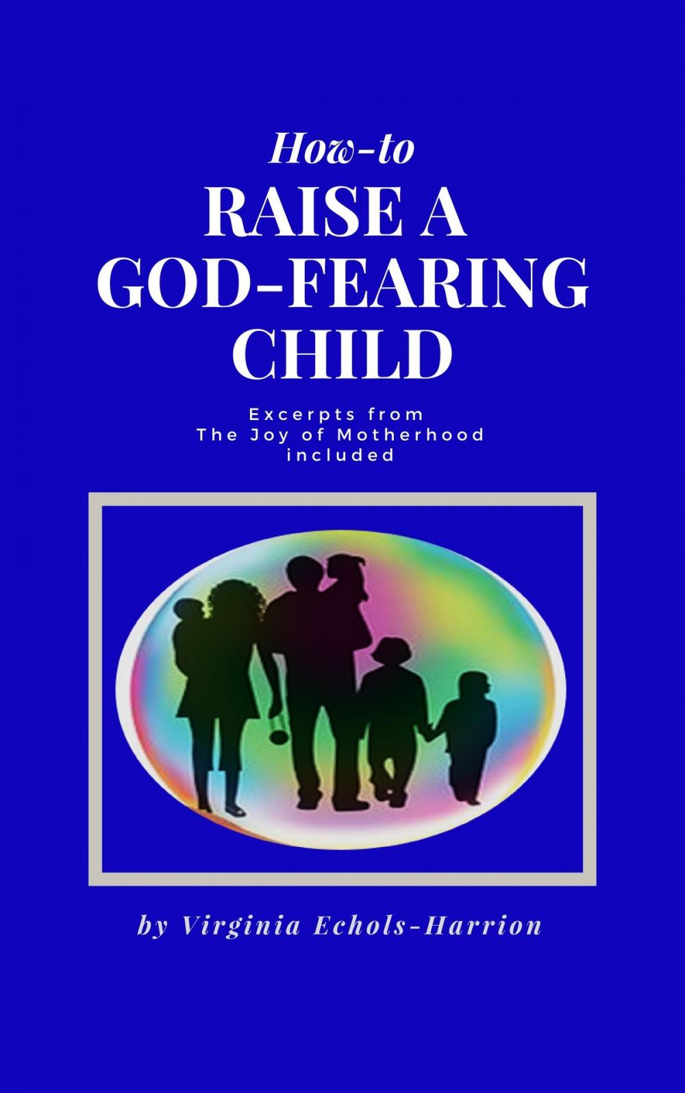 Big bigCover of How-To Raise A God-Fearing Child