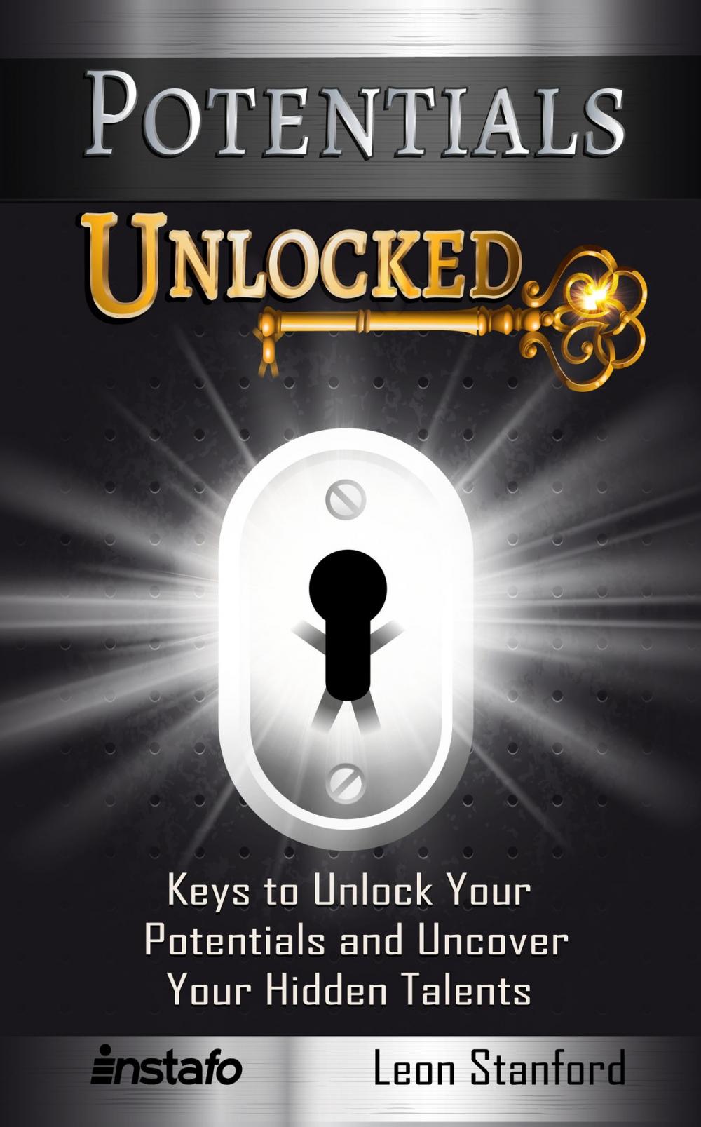 Big bigCover of Potentials Unlocked: Keys to Unlock Your Potentials and Uncover Your Hidden Talents