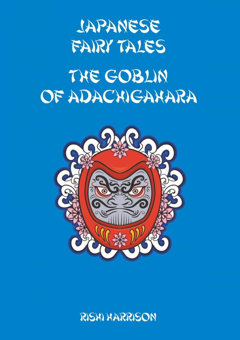 Big bigCover of Japanese Fairy Tales: The Goblin Of Adachigahara