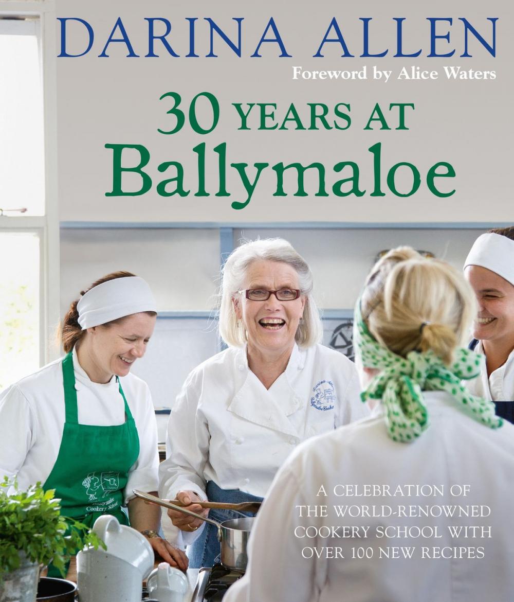 Big bigCover of 30 Years at Ballymaloe: A celebration of the world-renowned cookery school with over 100 new recipes