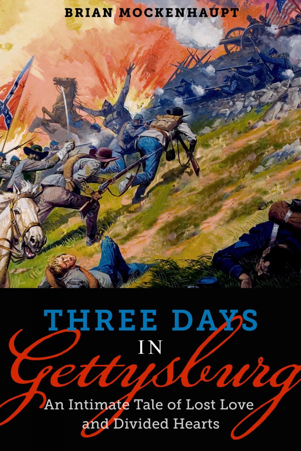 Big bigCover of Three Days in Gettysburg: An Intimate Tale of Lost Love and Divided Hearts at the Battle That Defined America