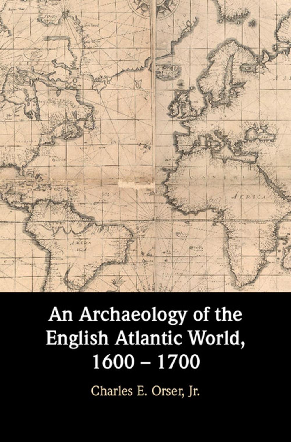 Big bigCover of An Archaeology of the English Atlantic World, 1600 – 1700