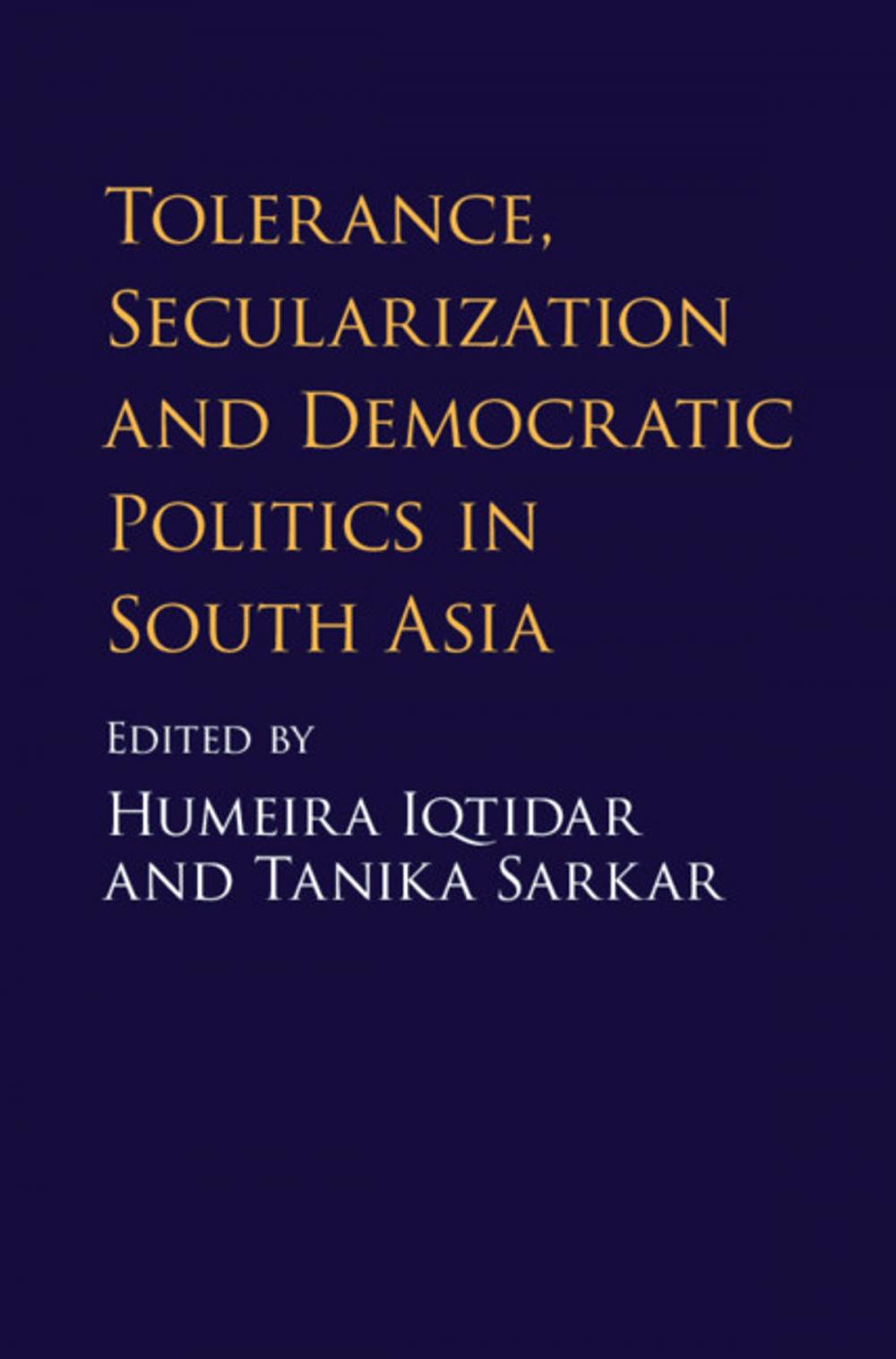 Big bigCover of Tolerance, Secularization and Democratic Politics in South Asia