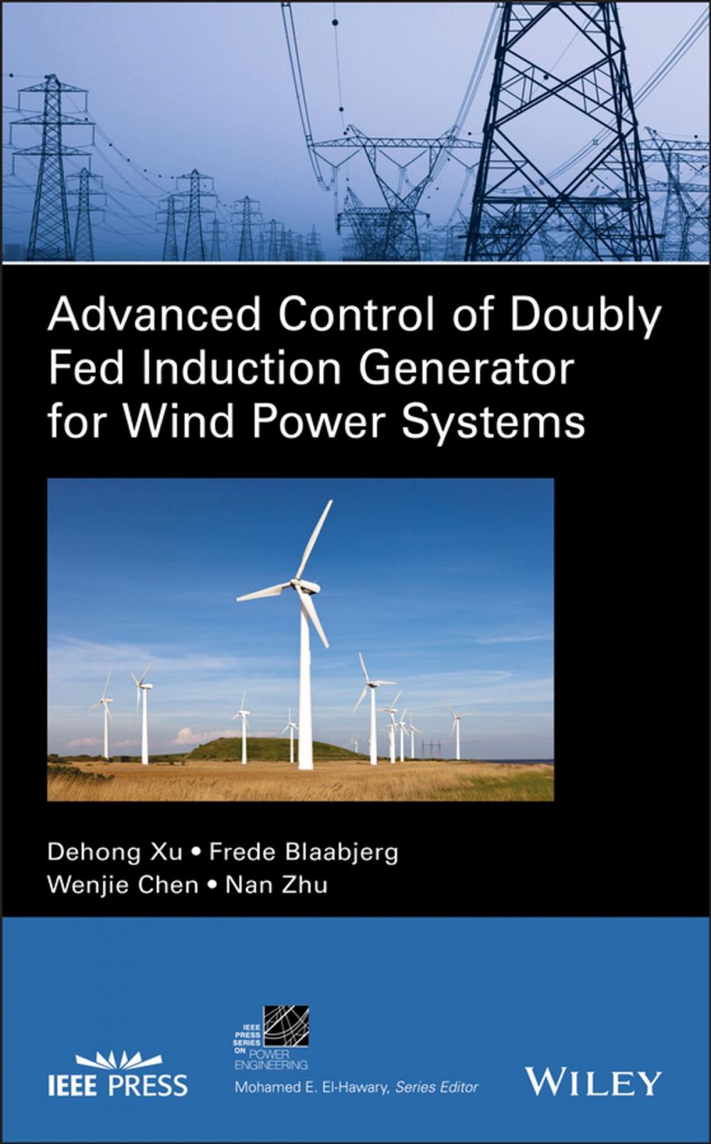 Big bigCover of Advanced Control of Doubly Fed Induction Generator for Wind Power Systems