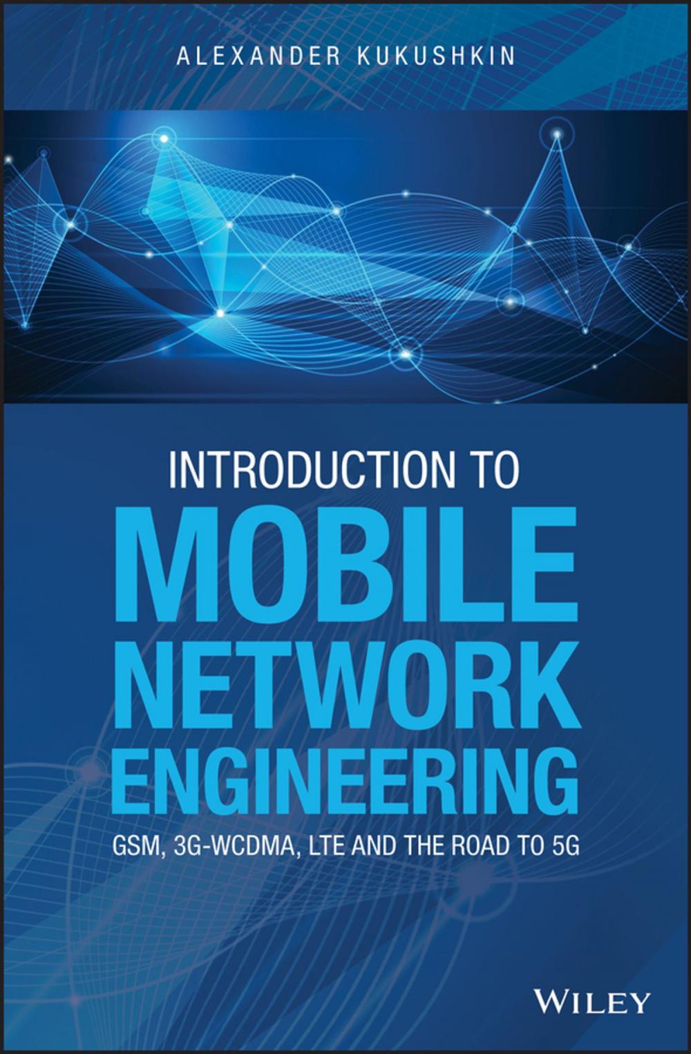 Big bigCover of Introduction to Mobile Network Engineering: GSM, 3G-WCDMA, LTE and the Road to 5G