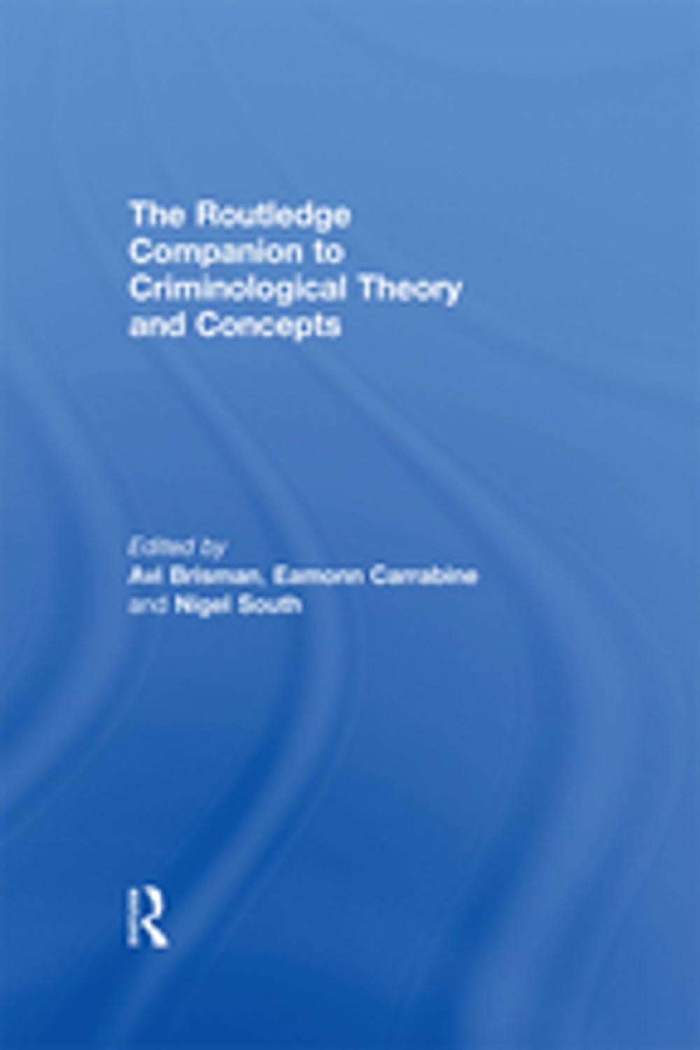 Big bigCover of The Routledge Companion to Criminological Theory and Concepts