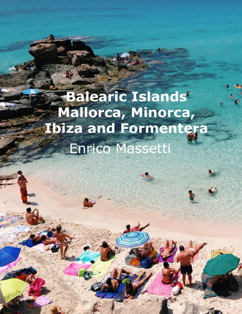 Big bigCover of The Balearic Islands Mallorca, Menorca, Ibiza and Formentera