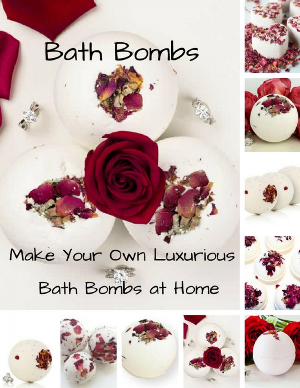 Big bigCover of Bath Bombs - Make Your Own Luxurious Bath Bombs At Home