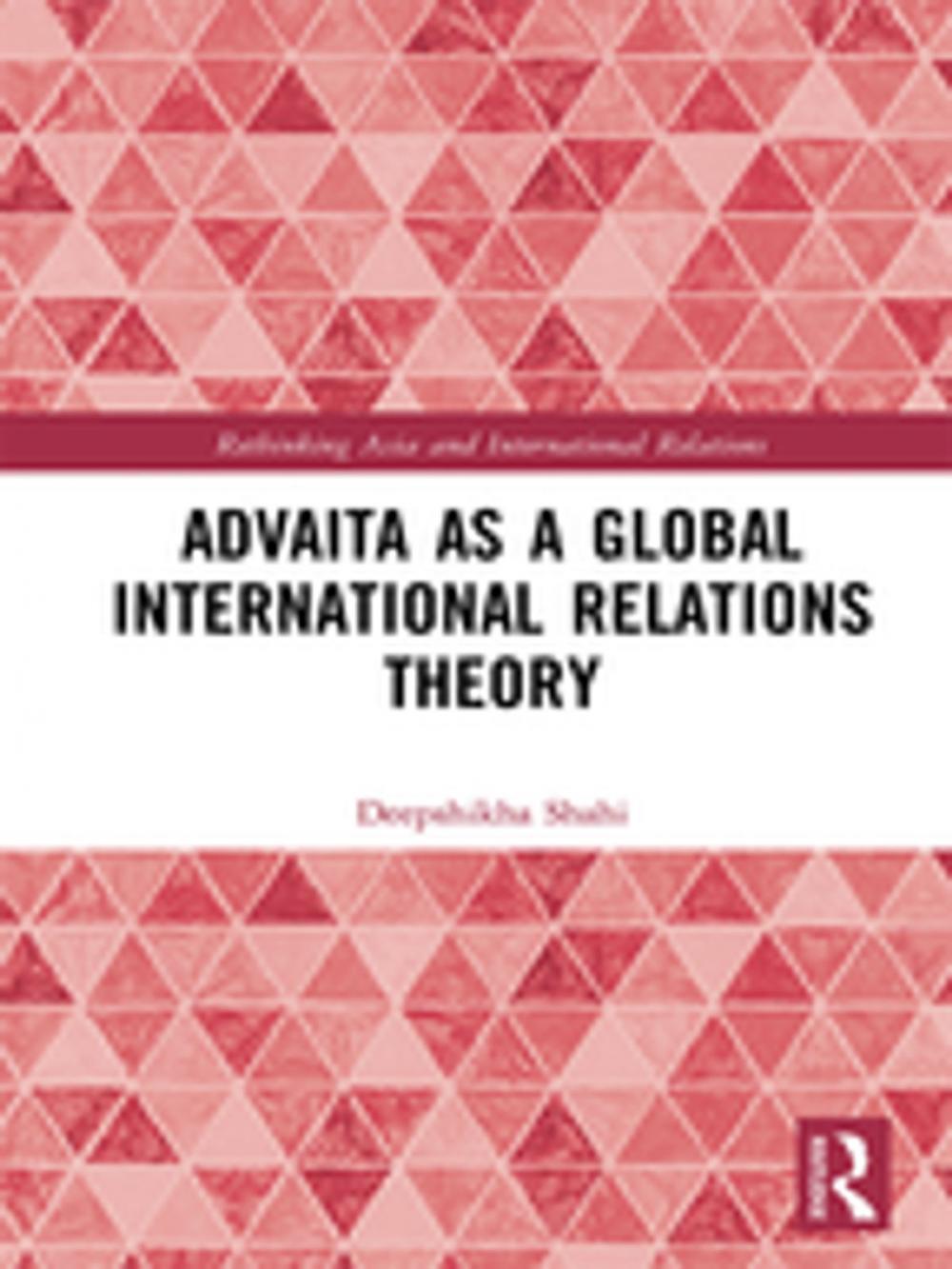 Big bigCover of Advaita as a Global International Relations Theory