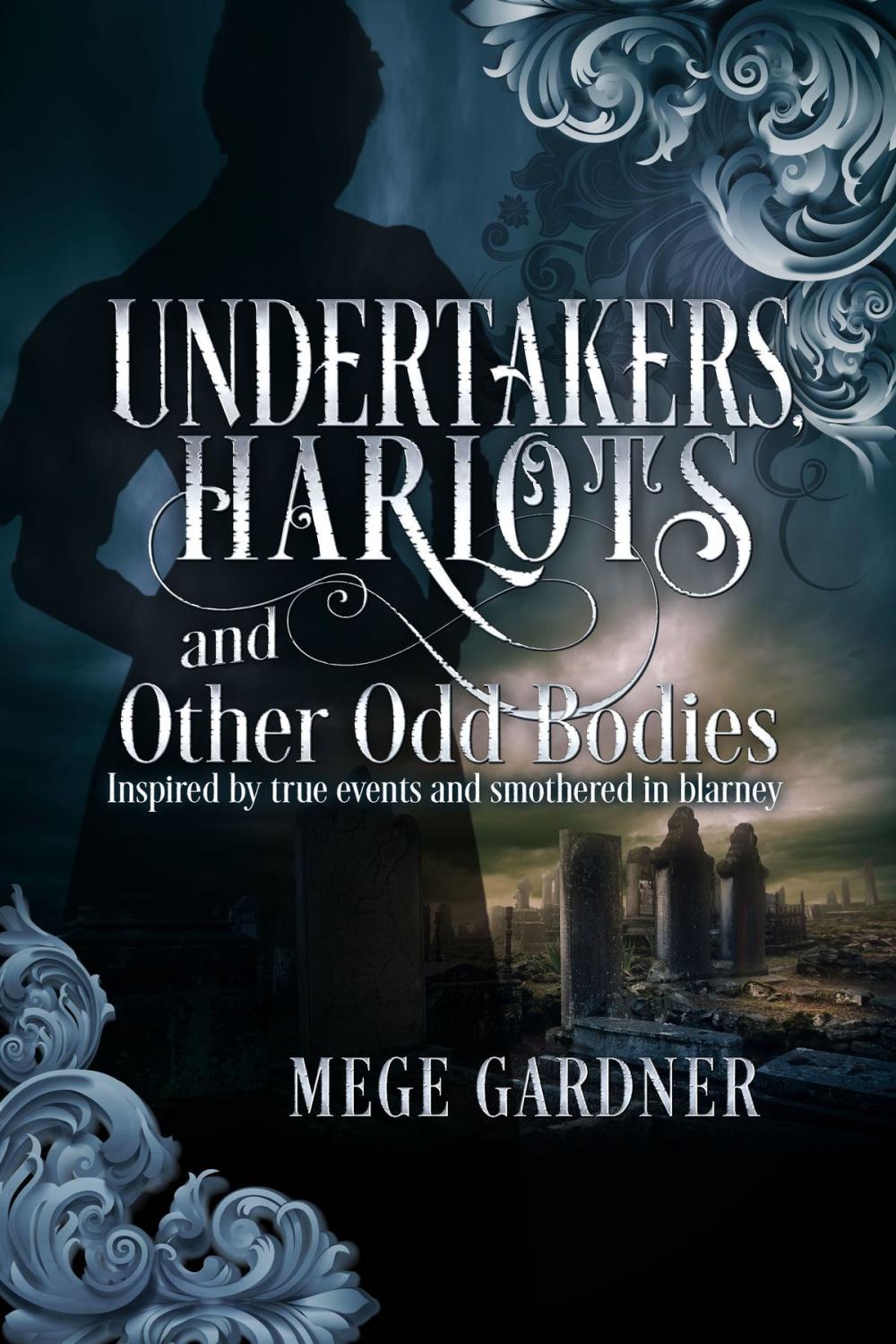 Big bigCover of Undertakers, Harlots and Other Odd Bodies: Inspired by True Events and Smothered in Blarney