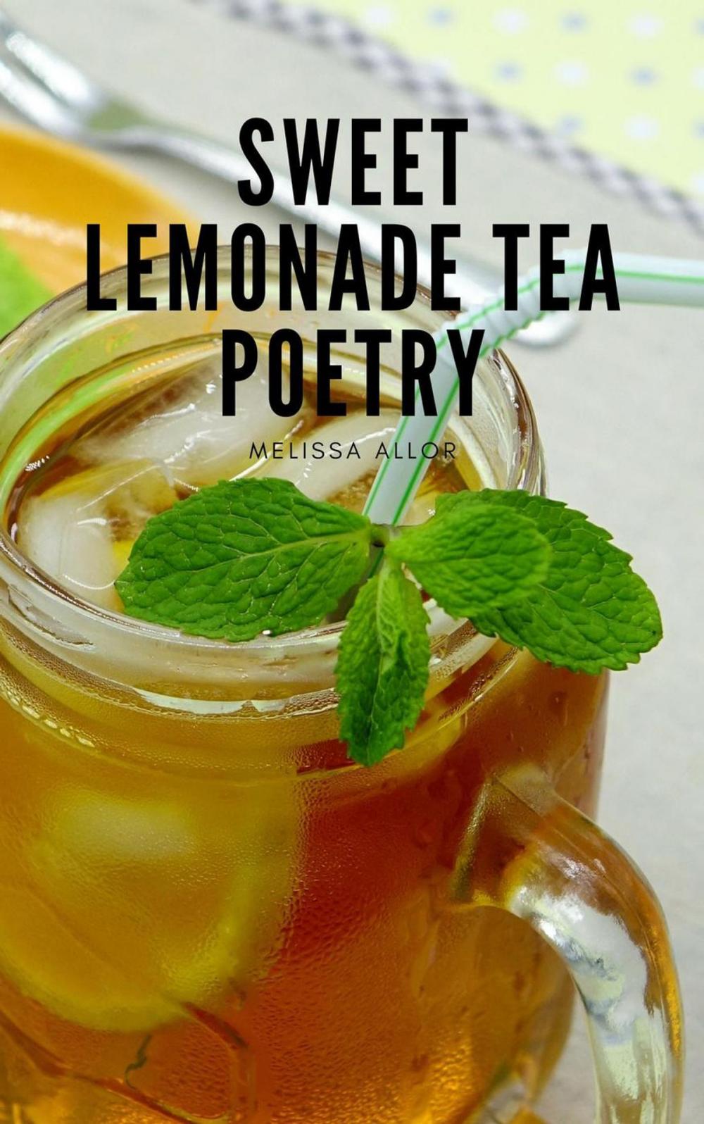 Big bigCover of Sweet Lemonade Tea Poetry