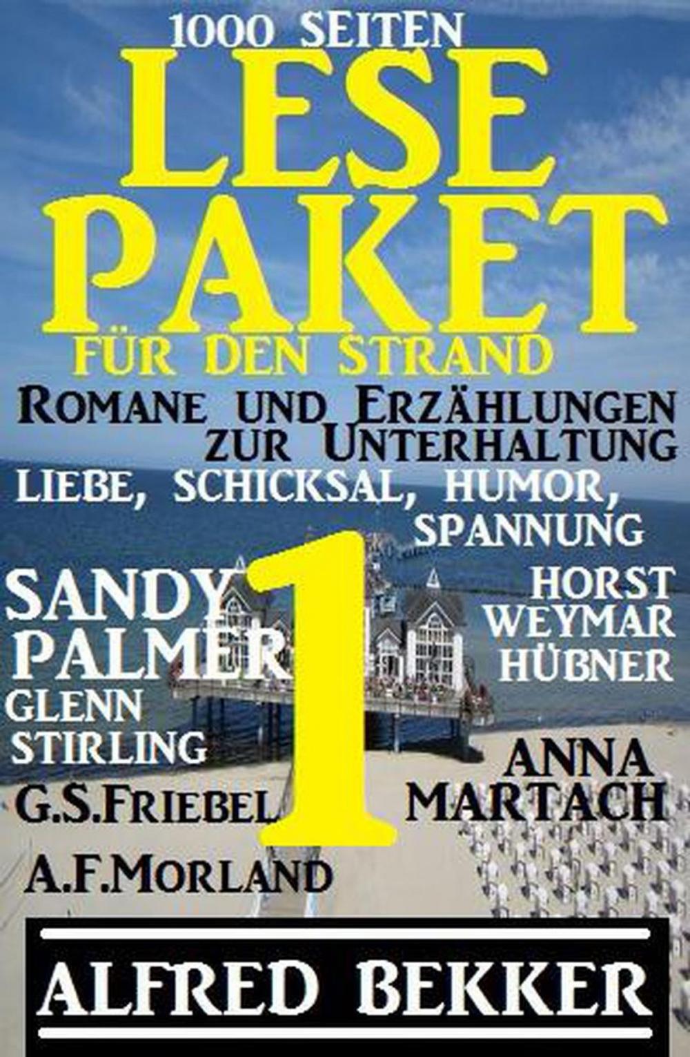 Big bigCover of Lese-Paket 1 für den Strand: Romane und Erzählungen zur Unterhaltung: 1000 Seiten Liebe, Schicksal, Humor, Spannung