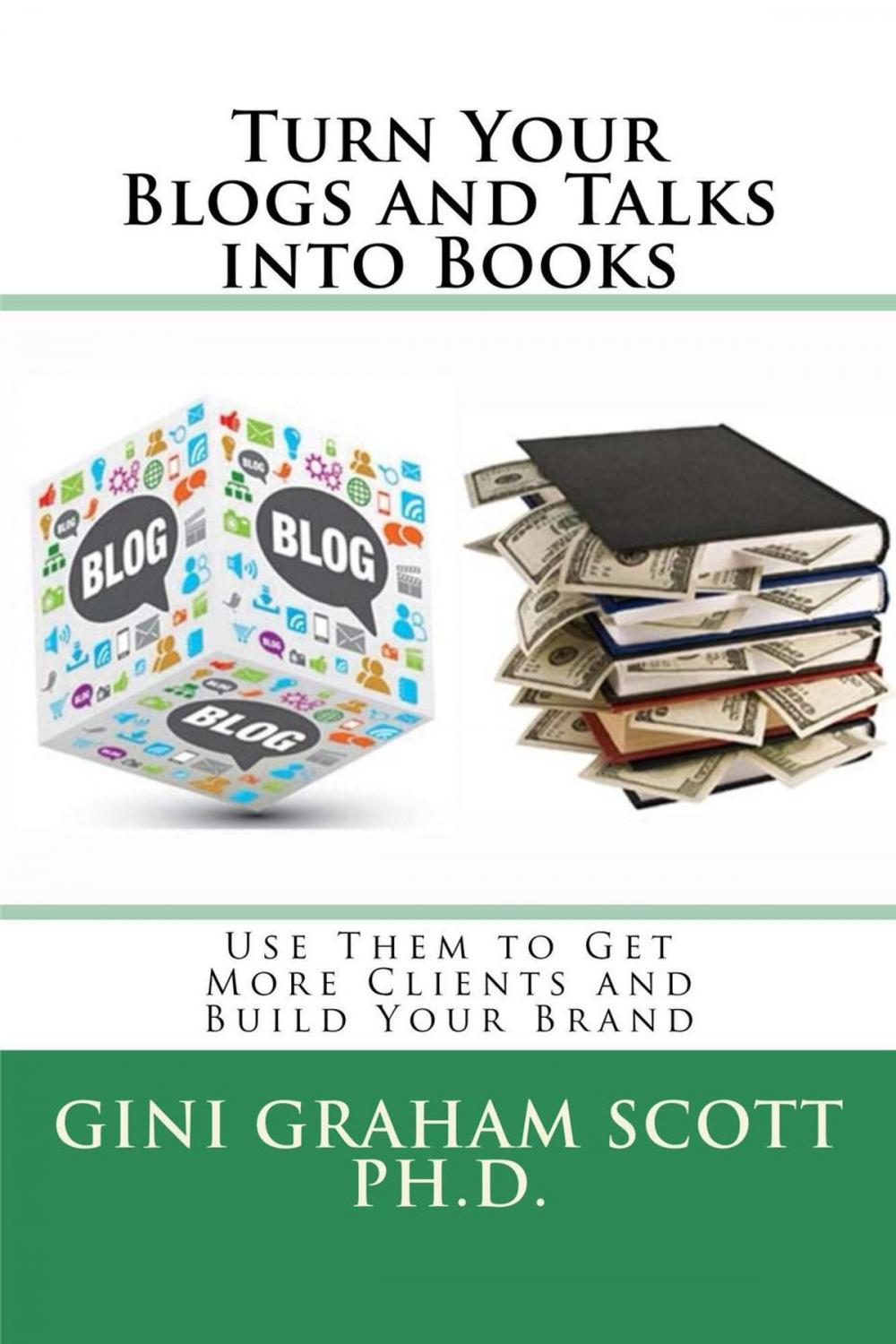 Big bigCover of Turn Your Blogs and Talks Into Books