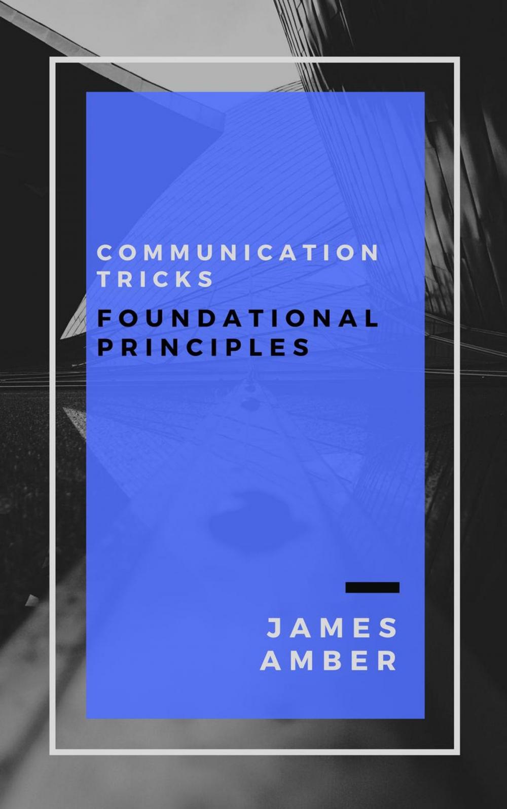 Big bigCover of Communication Tricks: Foundational Principles