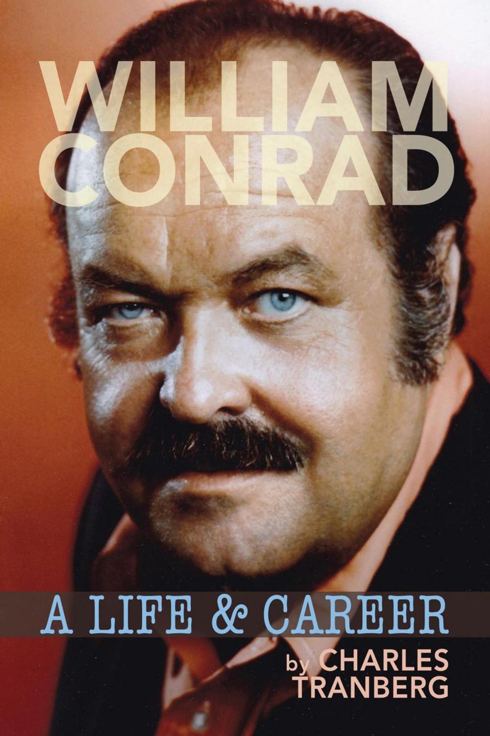 Big bigCover of William Conrad: A Life & Career