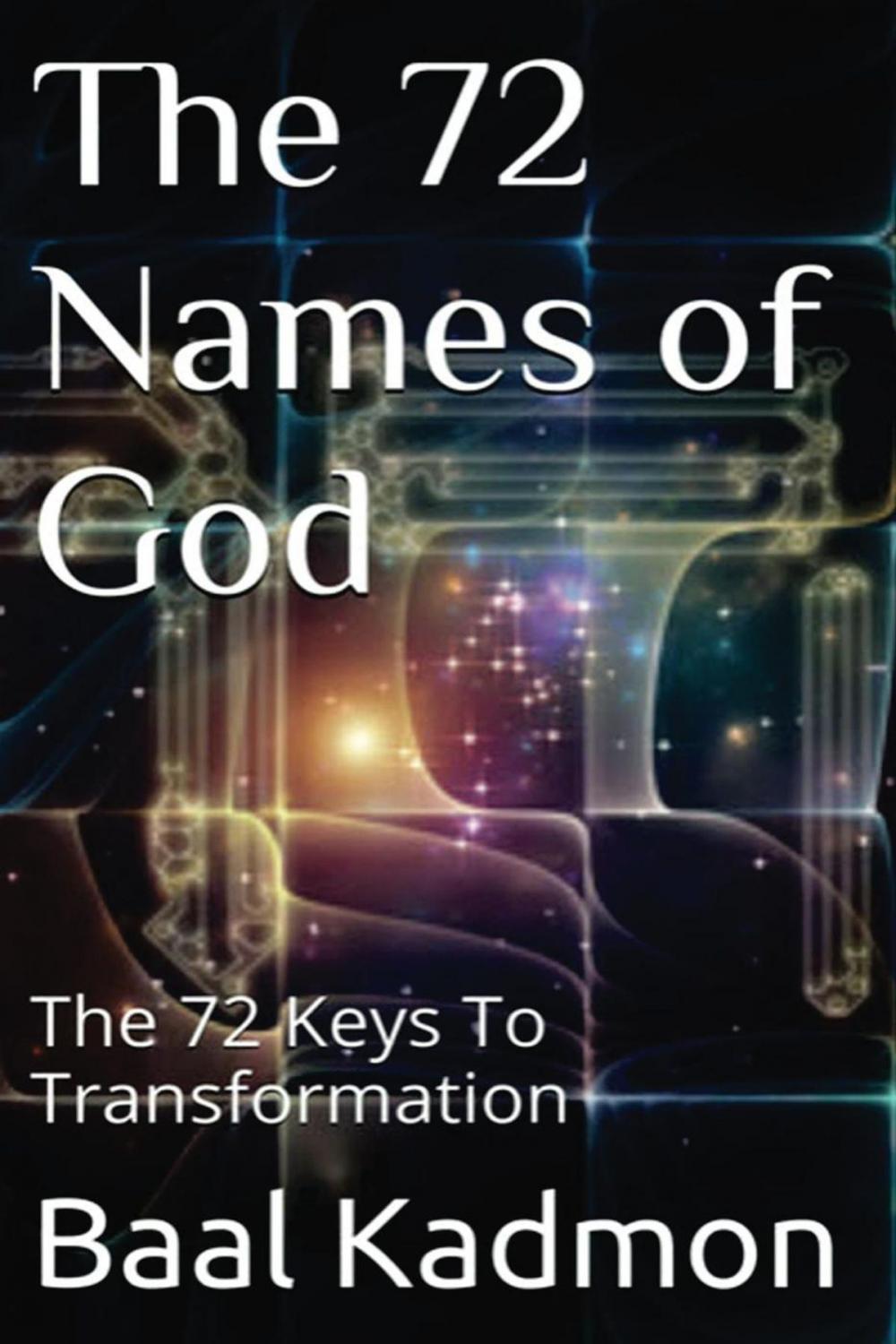Big bigCover of The 72 Names of God: The 72 Keys To Transformation