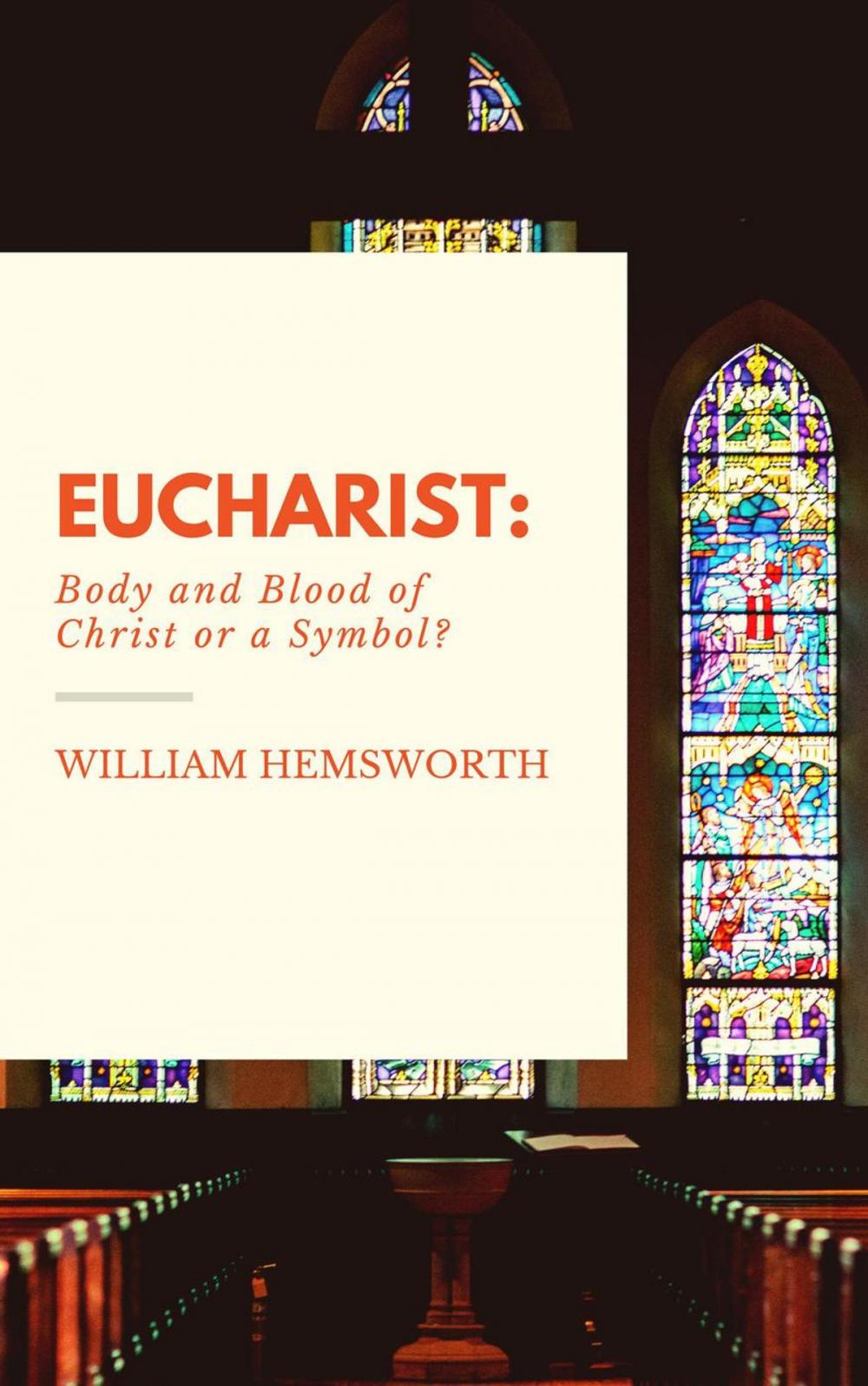 Big bigCover of Eucharist: Body and Blood of Christ or a Symbol?