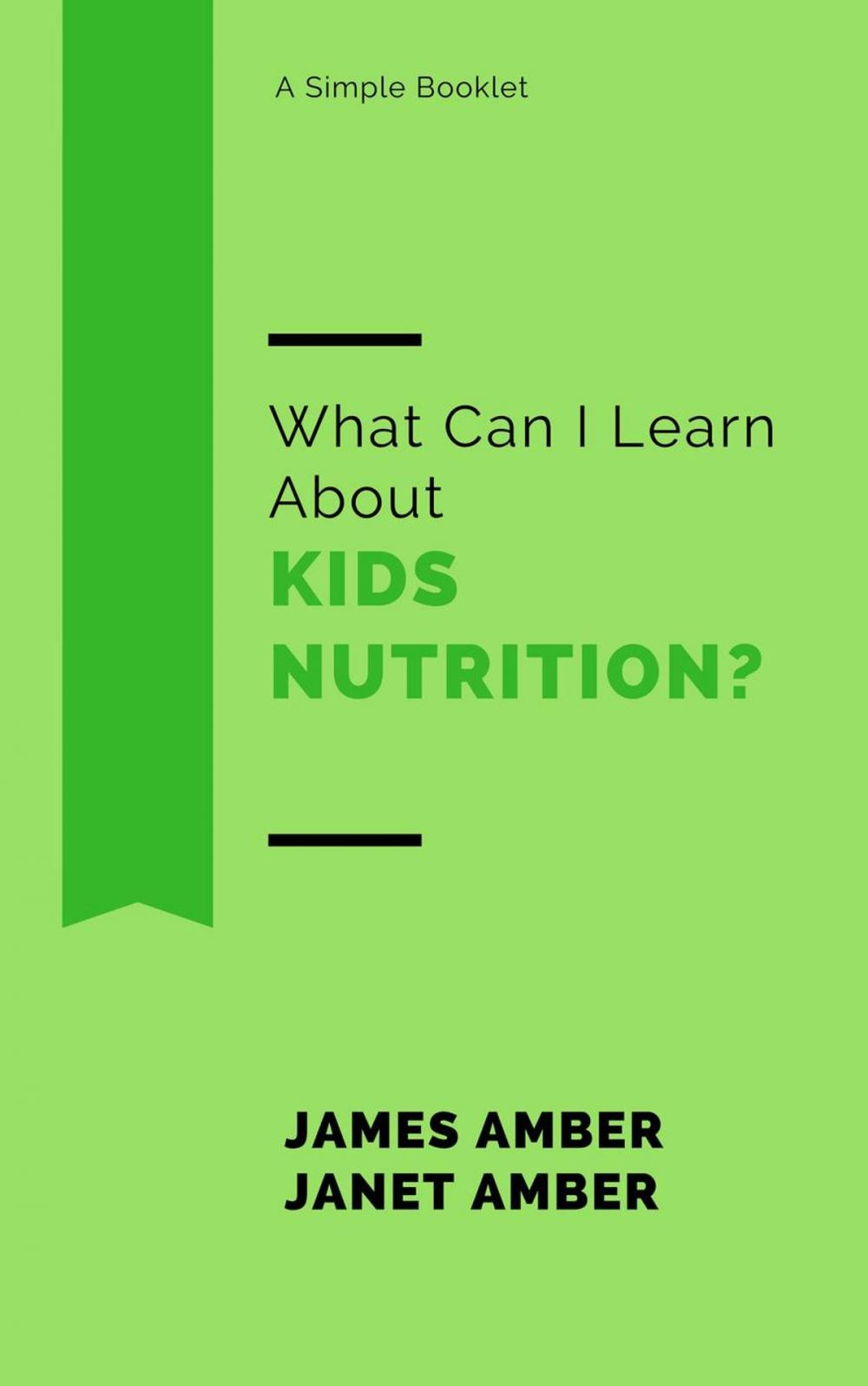 Big bigCover of What Can I Learn About Kids Nutrition?