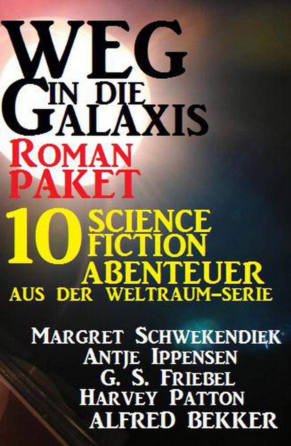 Big bigCover of Roman-Paket Weg in die Galaxis 10 Science Fiction Abenteuer aus der Weltraum-Serie