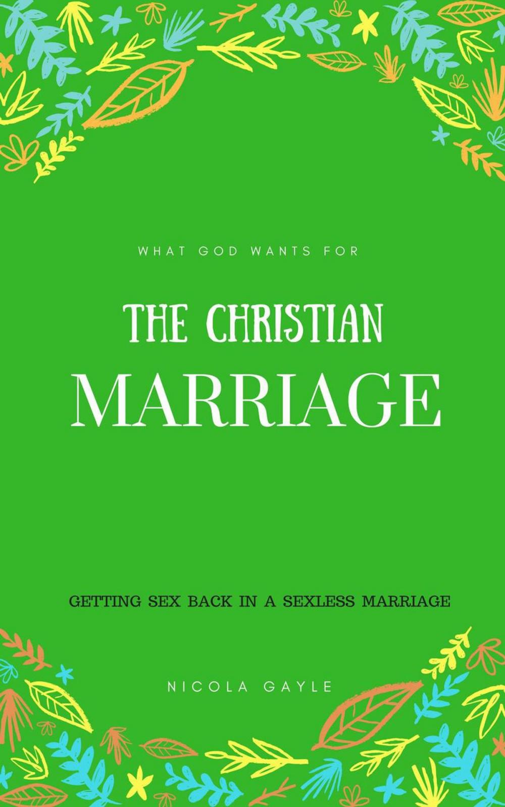 Big bigCover of What God Wants For The Christian Marriage