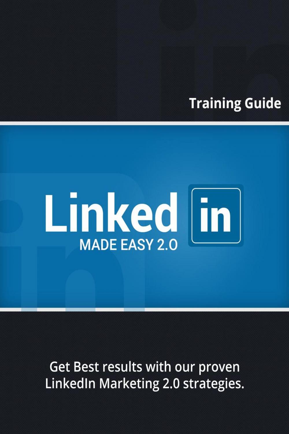 Big bigCover of LinkedIn Marketing Made Easy 2.0