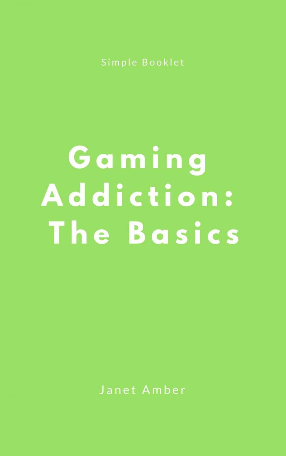 Big bigCover of Gaming Addiction: The Basics