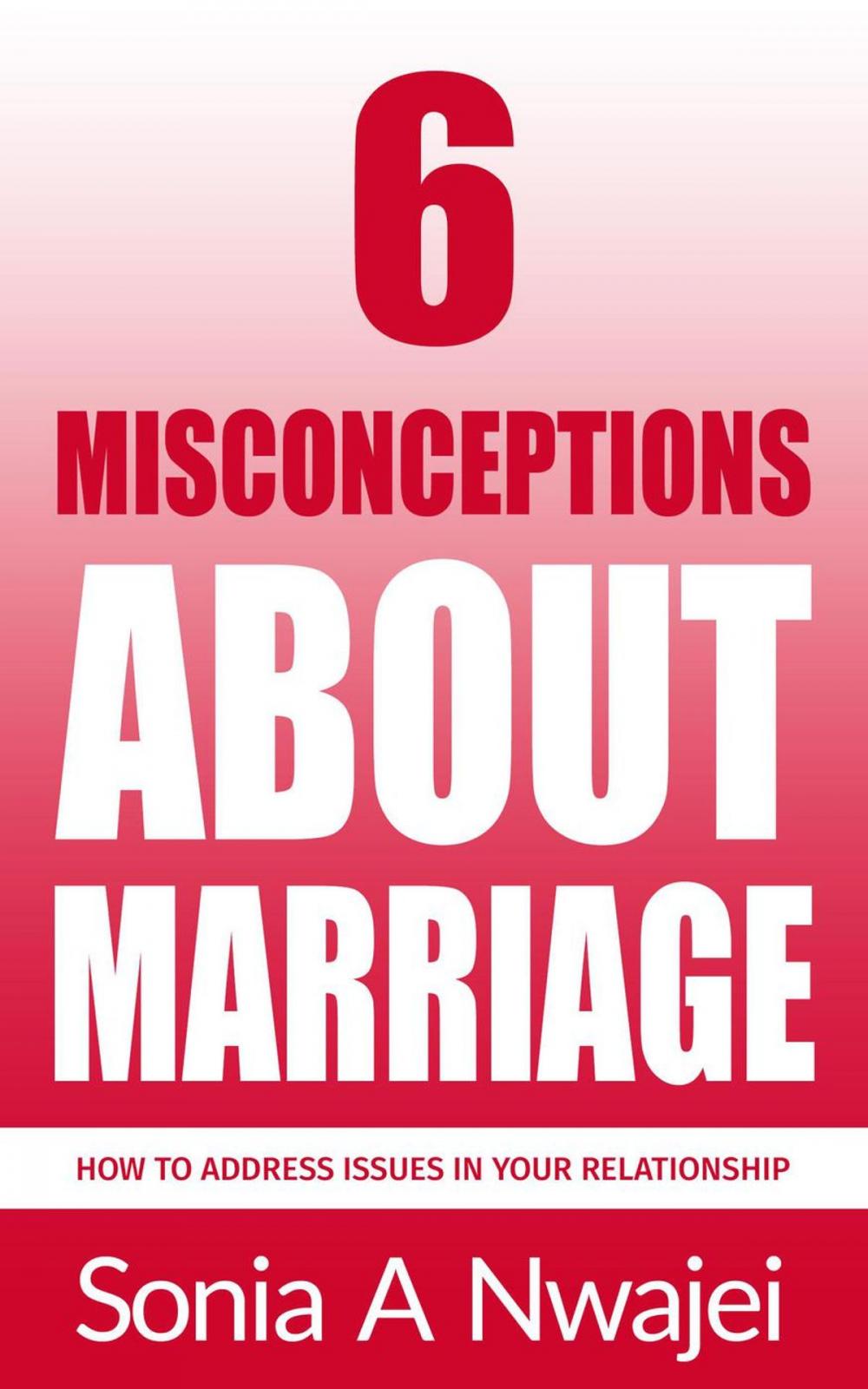 Big bigCover of 6 Misconceptions About Marriage