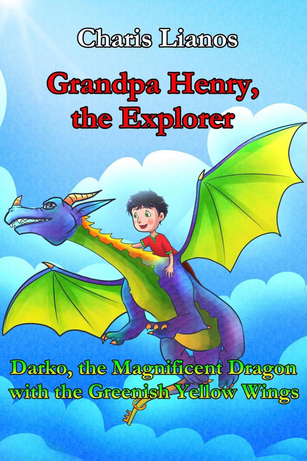 Big bigCover of Grandpa Henry, the Explorer: Darko, the Magnificent Dragon with the Greenish Yellow Wings