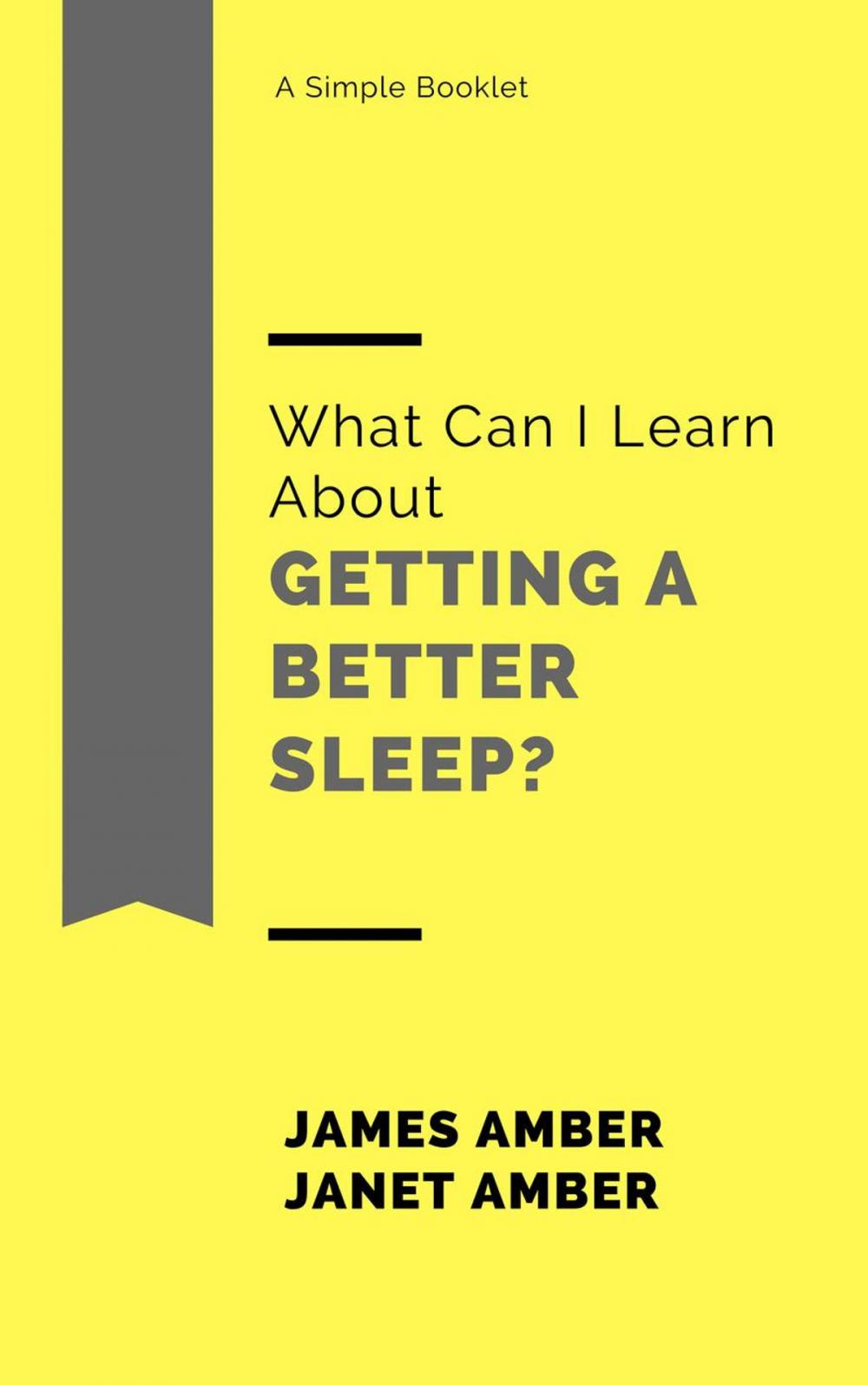 Big bigCover of What Can I Learn About Getting a Better Sleep?