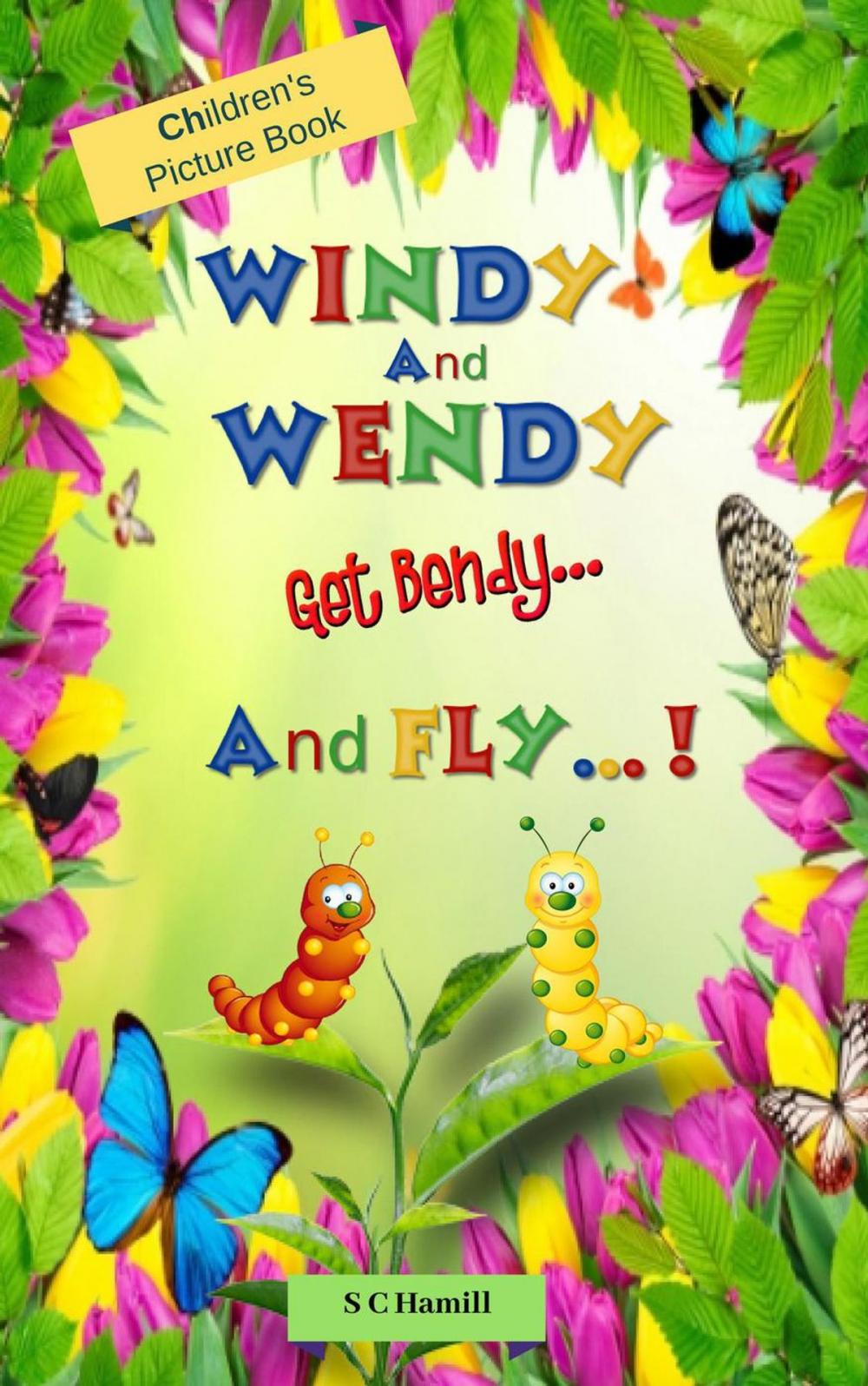 Big bigCover of Windy and Wendy get Bendy and Fly! Children's Picture Book.