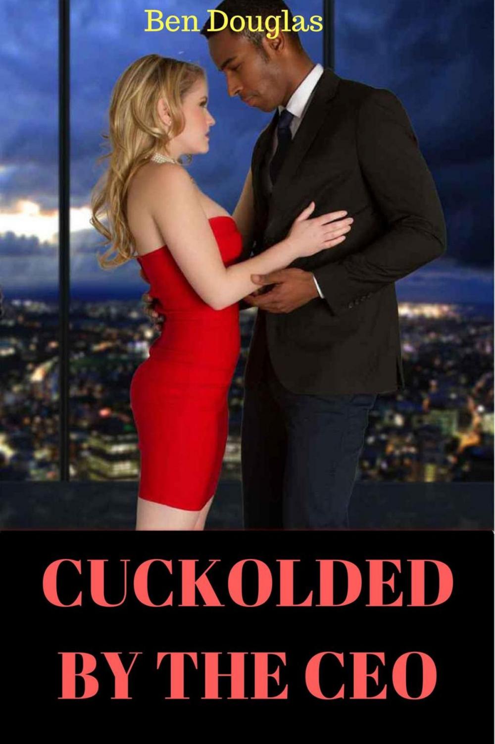 Big bigCover of Cuckolded By The CEO