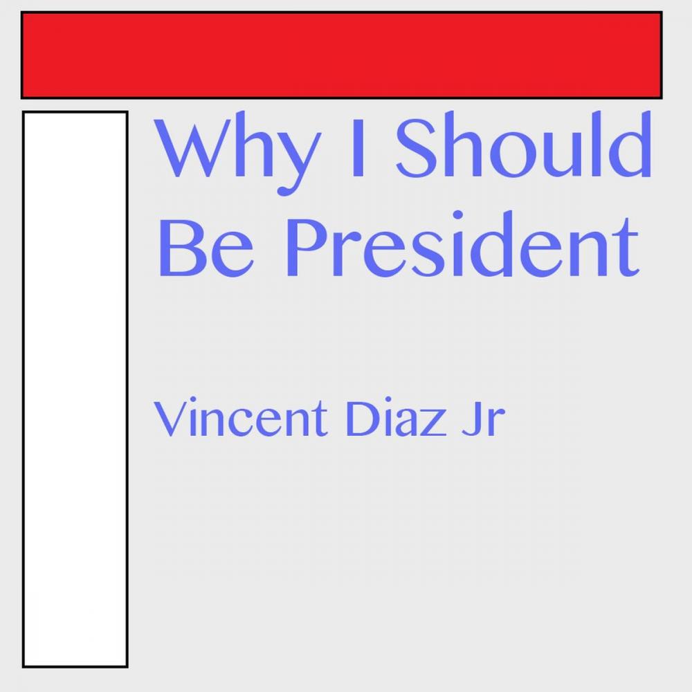 Big bigCover of Why I Should Be President