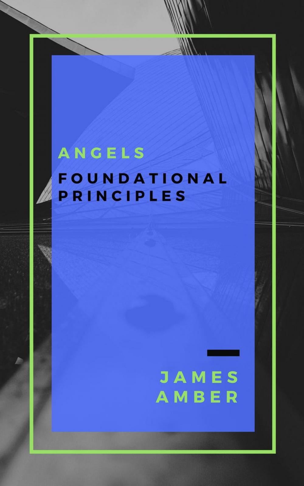 Big bigCover of Angels: Foundational Principles