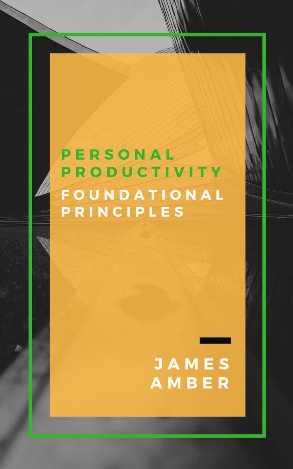 Big bigCover of Personal Productivity: Foundational Principles