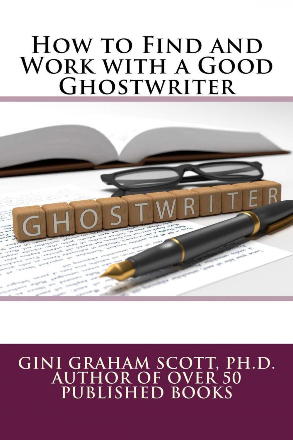 Big bigCover of How to Find and Work with a Good Ghostwriter