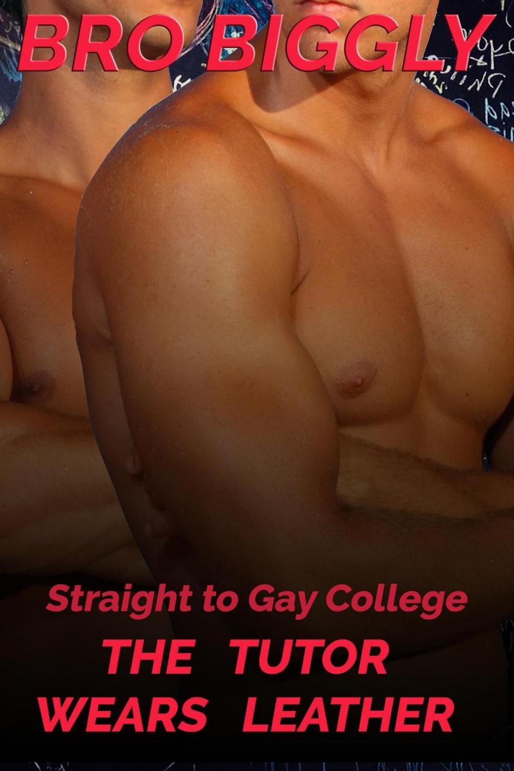 Big bigCover of Straight to Gay College: The Tutor Wears Leather