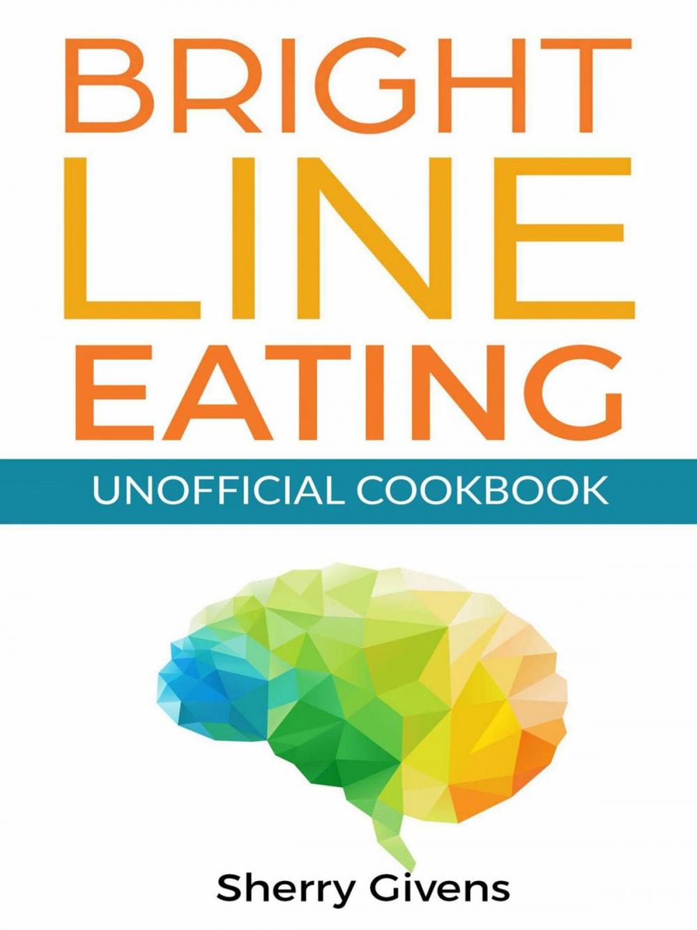 Big bigCover of Bright Line Eating Unofficial Cookbook