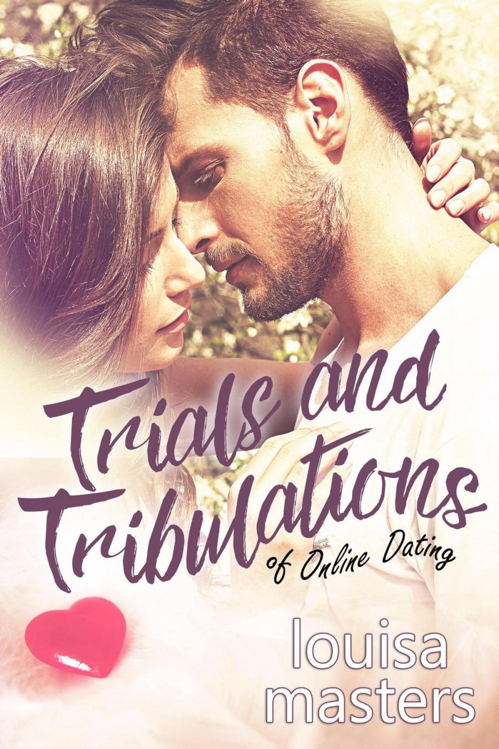 Big bigCover of Trials and Tribulations of Online Dating