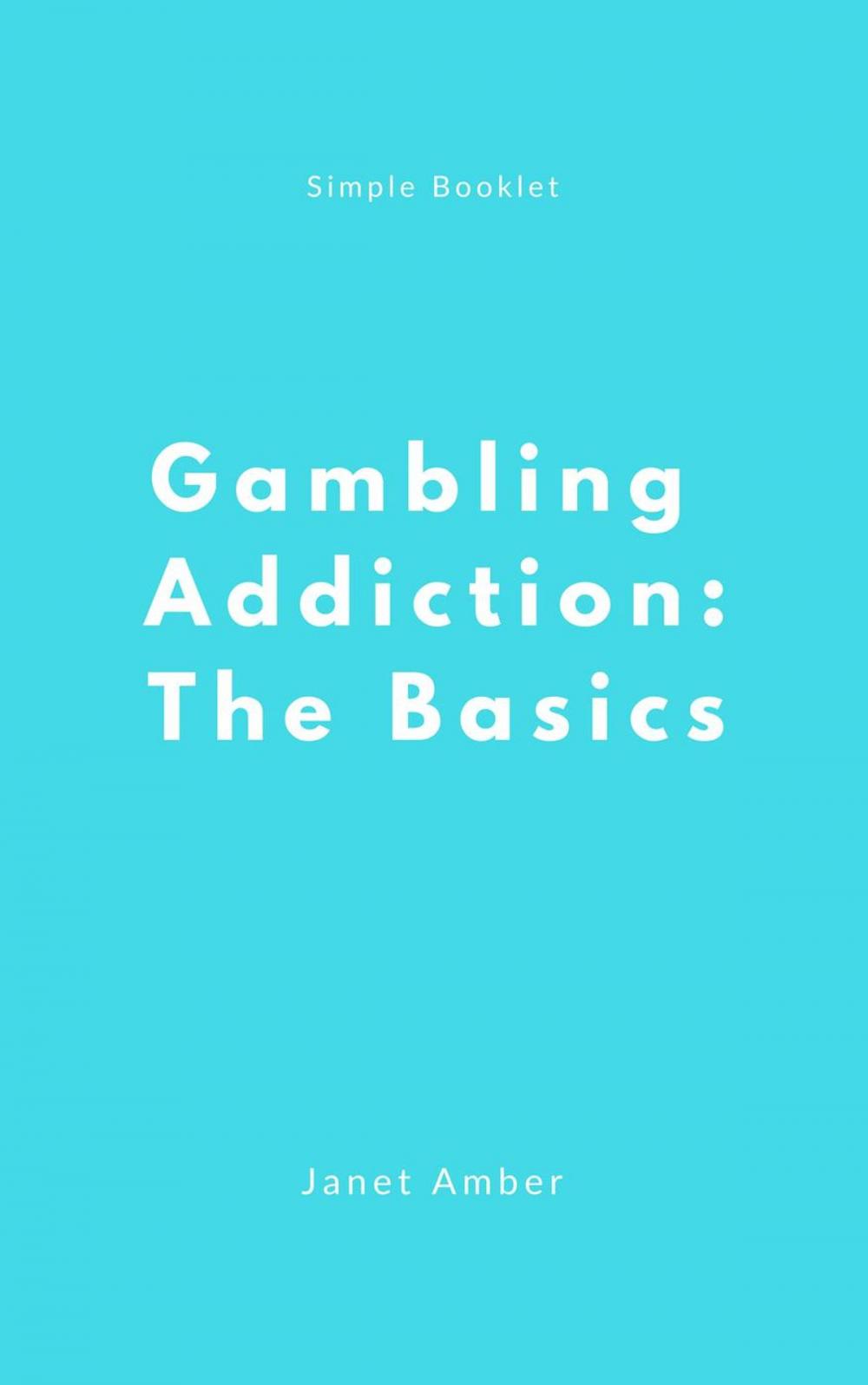 Big bigCover of Gambling Addiction: The Basics