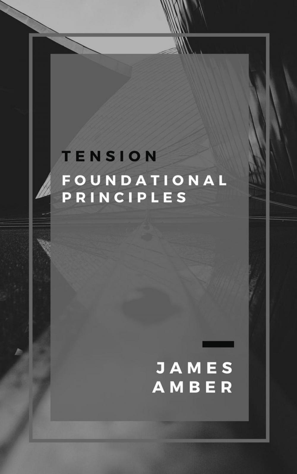 Big bigCover of Tension: Foundational Principles