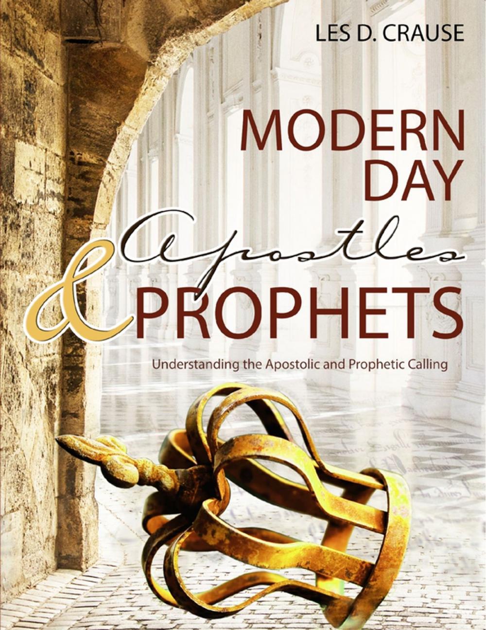 Big bigCover of Modern Day Apostles & Prophets - Understanding the Apostolic and Prophetic Calling