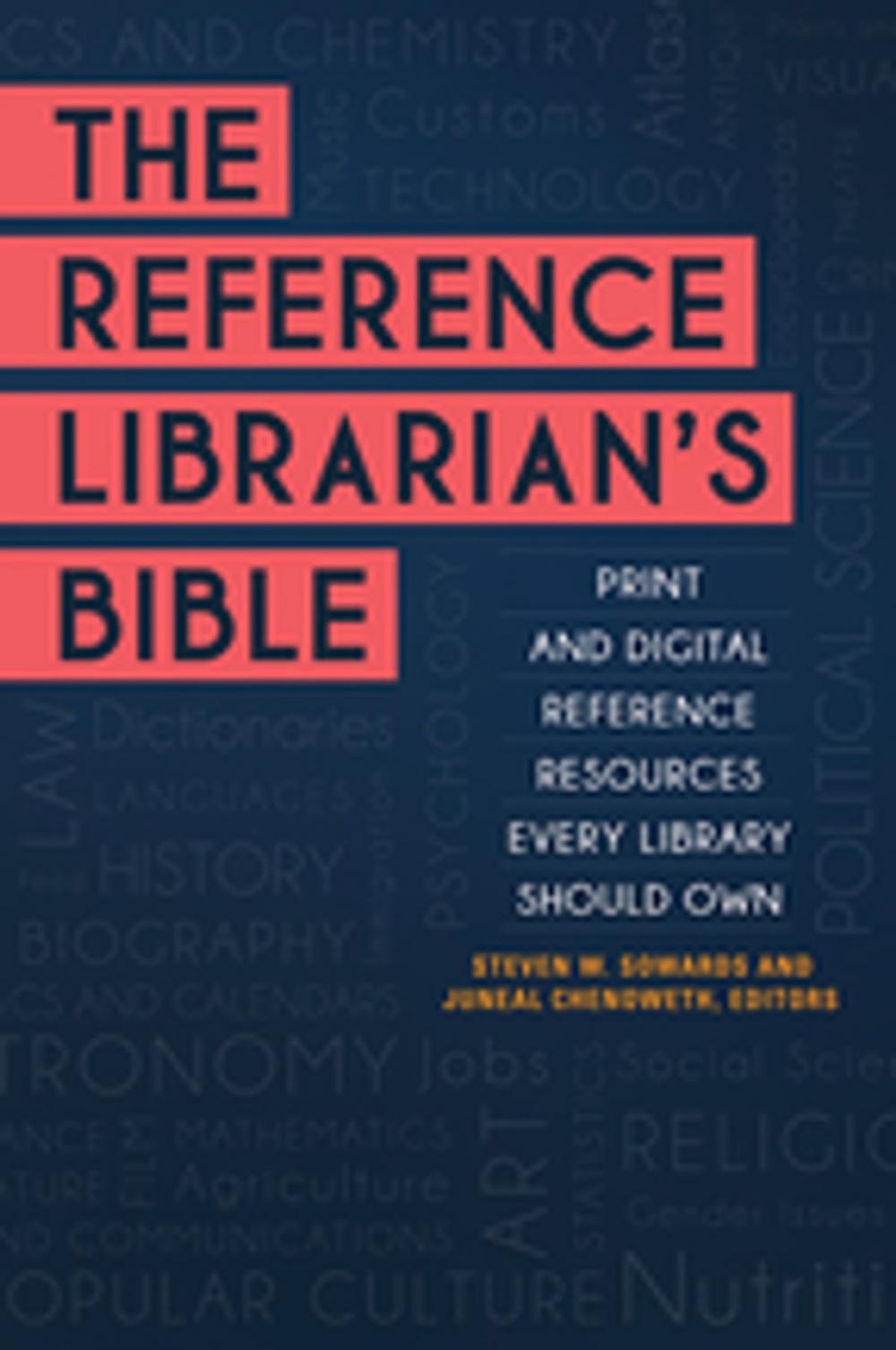 Big bigCover of The Reference Librarian's Bible: Print and Digital Reference Resources Every Library Should Own