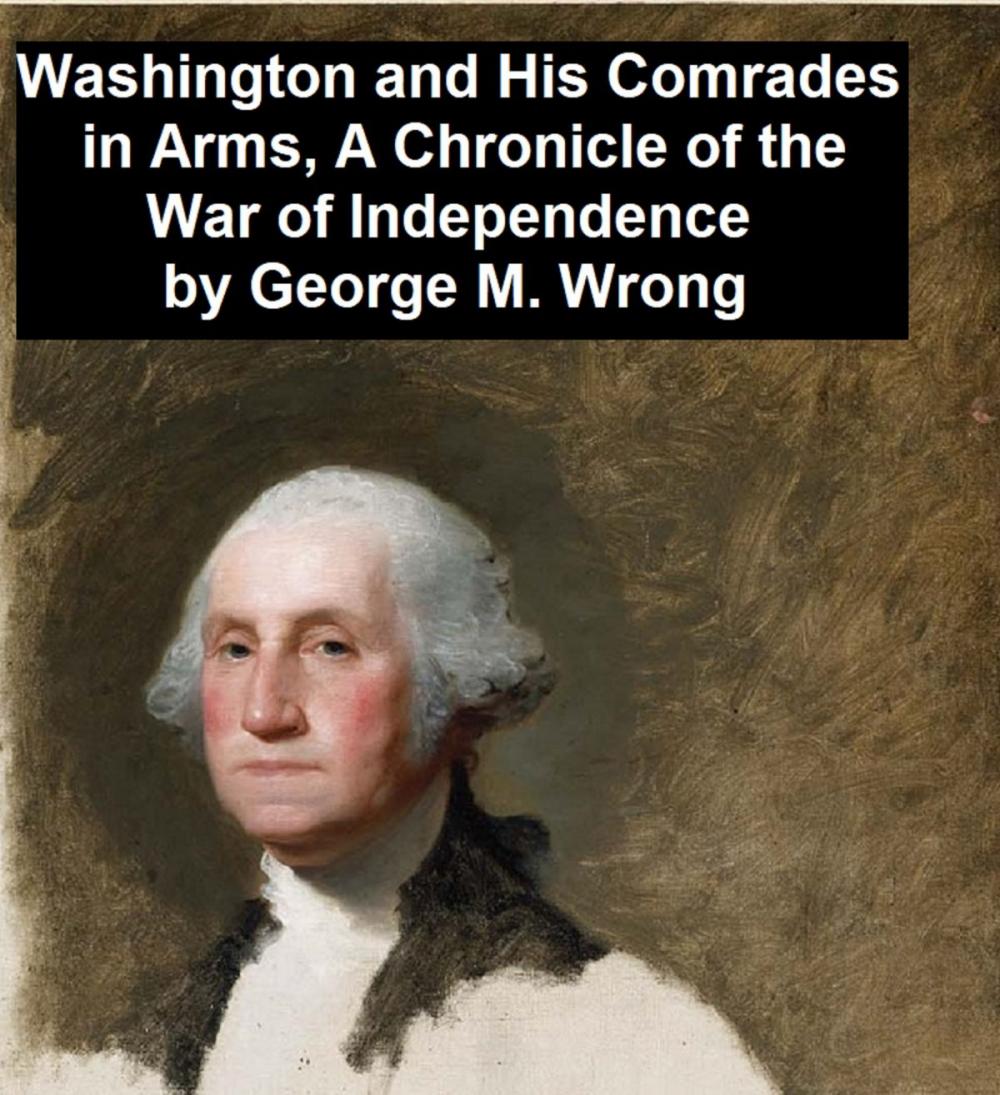 Big bigCover of Washington and His Comrades in Arms, A Chronicle of the War of Independence