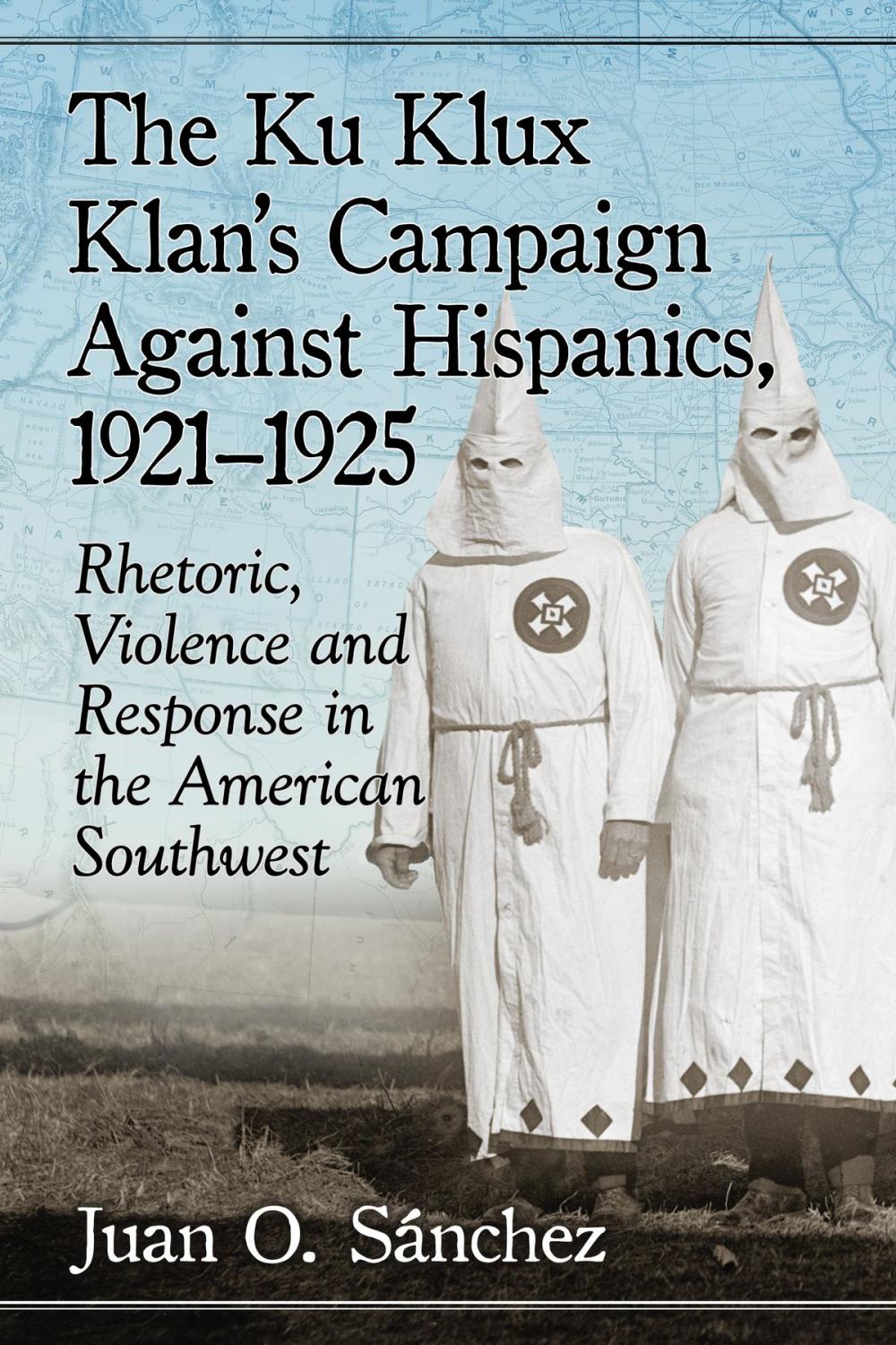 Big bigCover of The Ku Klux Klan's Campaign Against Hispanics, 1921-1925