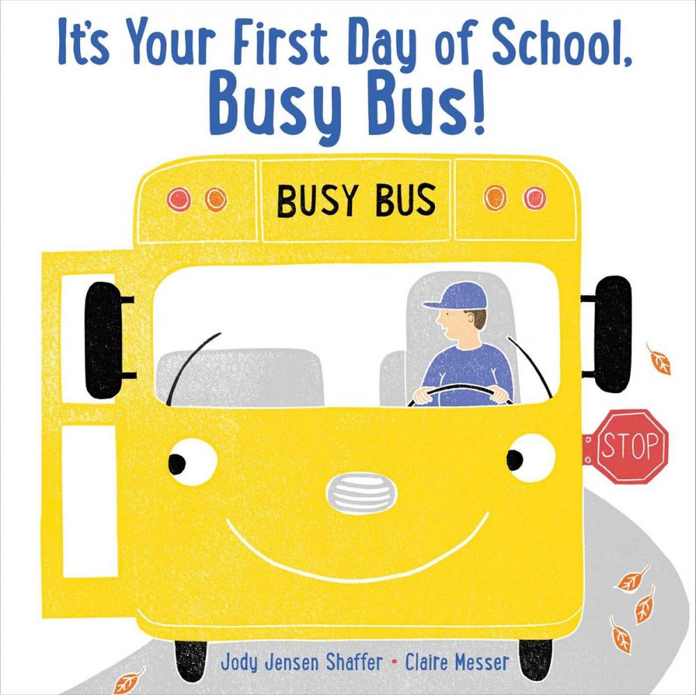 Big bigCover of It's Your First Day of School, Busy Bus!